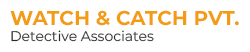 Watch & Catch Pvt. Detective Associates (GOVT. REGD)